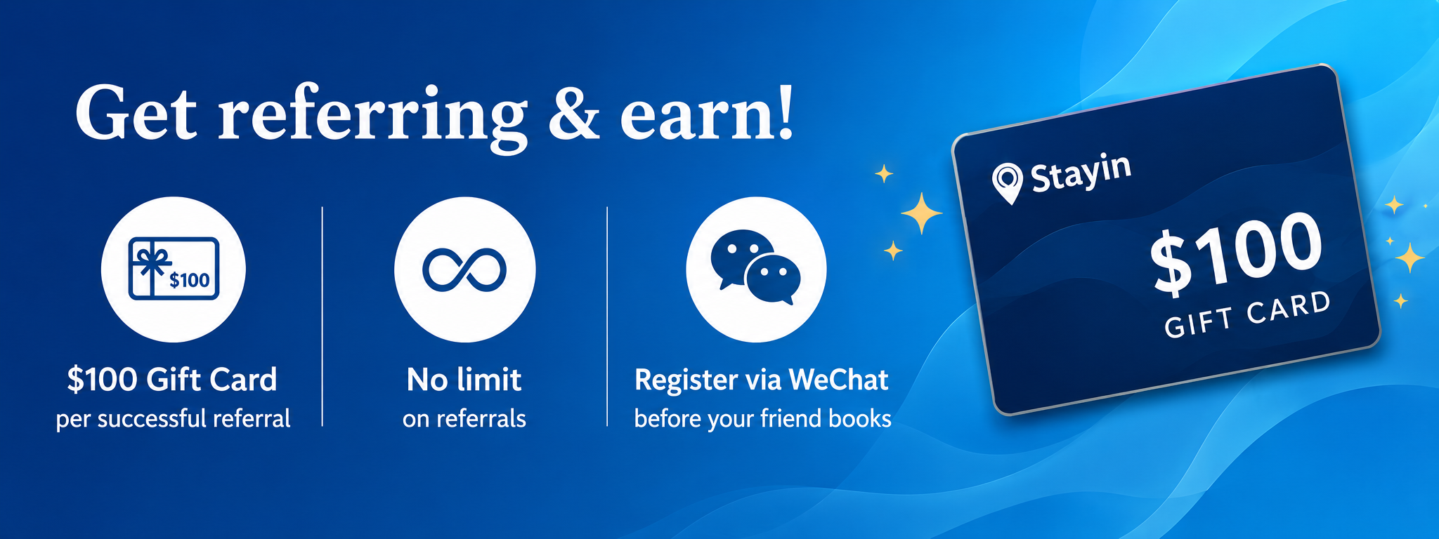 Get referring and earn a $100 Gift Card for every successful referral